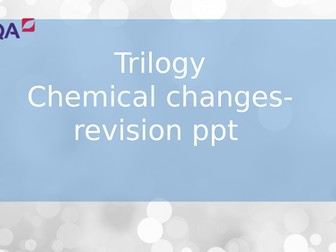 AQA New spec trilogy chemical changes entire Unit revision pack