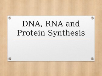 Power Point on DNA, RNA and Protein Synthesis