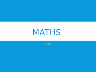 Maths Quiz - perfect as a starter or as a form time activity!