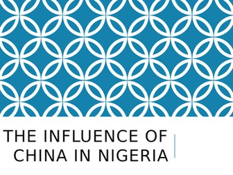 AQA GCSE Geography (9-1) The influence of China in Nigeria