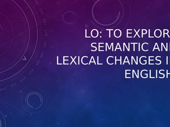 Language Change: Lexis and Semantics - AQA  A level English Language