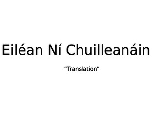 Eiléan Ní Chuilleanáin "Translation". Summary and analysis.