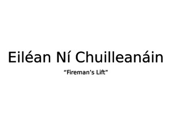 Eilean Ni Chuilleanain "Fireman's Lift"