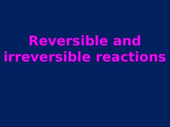 Reversible and irreversible reactions KS2