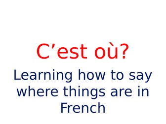 C'est où? Ppt on   prepositions (KS3)