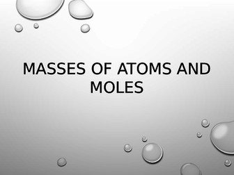 MASSES OF ATOMS AND MOLES