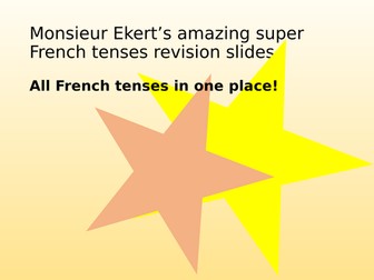 French tenses revision slides - all tenses