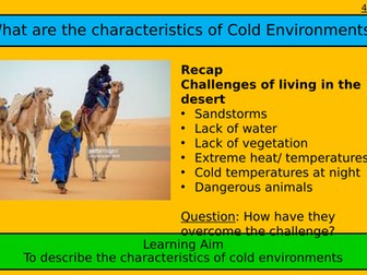 What are the characteristics of cold environments?