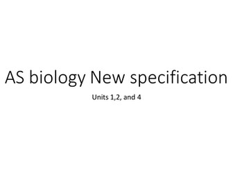 AQA AS/A-Level Biology notes new specification units 1,2 and 4