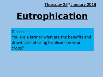 Full eutrophication lesson incluging: pp; activities; assessment.