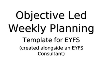 Objective Led Weekly Planning - EYFS