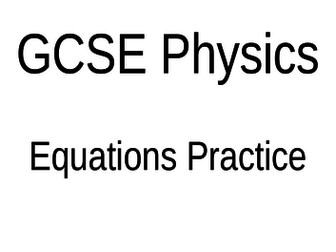 Physics GCSE Equation Practice