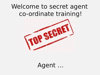 Year 4 'Secret Agent Co-ordinate Training' Lesson (Complete Lesson with ppt, plan and resources)