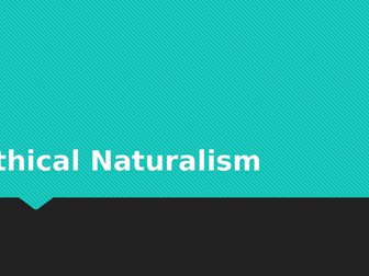 Naturalism Lessons - WJEC/EDUQAS A-Level: Ethical Thought (New Spec)