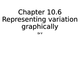 Chapter 10.6 Representing Variation Graphically OCR Biology GCE