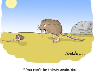 "You can`t be thirsty again. You had a drink three weeks ago!" Funny Biology Cartoon