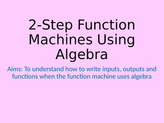 2-Step Function Machines Using Algebra - Year 7 Mastery Maths (Small Steps)