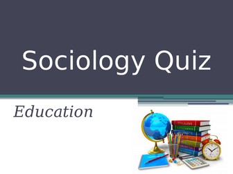 A Level Sociology - Education Quiz