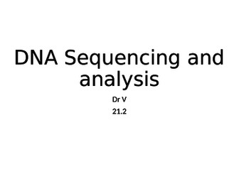 Chapter 21.2 DNA sequencing and analysis OCR Biology A GCE