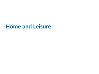 IB IT in a Global Society - Strand 2: Application to Specified Scenarios – 2.5 Home & Leisure