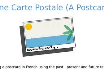 UNE CARTE POSTALE- USING 3 TENSES