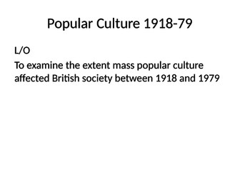 Britain Transformed - Popular Culture 1918-79