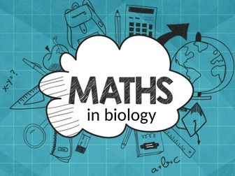 MATHS IN BIOLOGY
