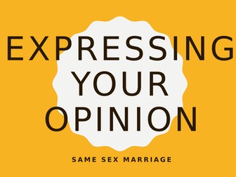 Giving your opinion - same sex marriage