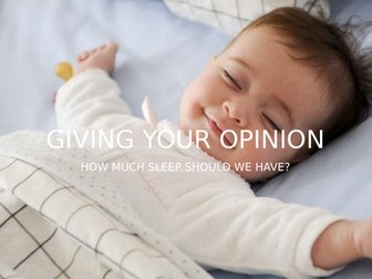 Giving your opinion - sleep
