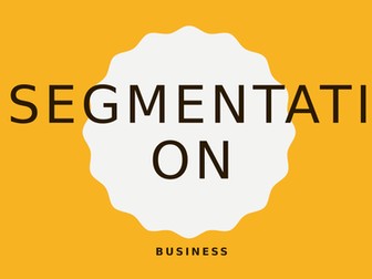 Market Segmentation - segmenting a market activity