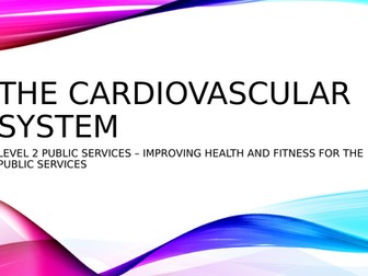 Level 2 Public Services - Health and Fitness - The Cardiovascular System