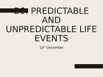 B6 Predictable and Unpredictable life events