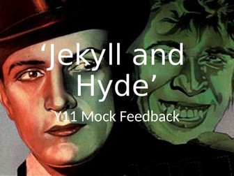 Y11 'Jekyll and Hyde' Mock feedback and revision ppt.