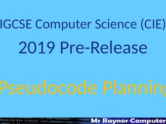 IGCSE Computer Science Pre-Release 2019 Guide