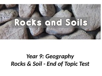 KS3-Yr9 - Rocks & Soil End of Unit Test & Mk Scheme. PPt for post test feedback & ex's student Ans's