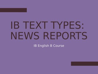 IB English B Text Types: News Reports