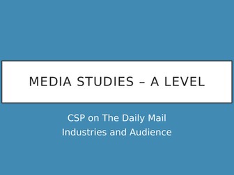 AQA Media Studies A Level Daily Mail CSP Revision - Industries and Audience