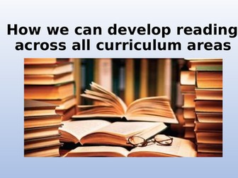 Developing reading across all curriculum areas