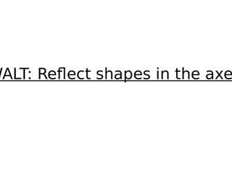 Year 6 Reflection: Reflect shape on a quadrant