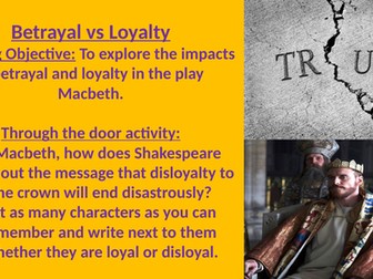 Macbeth AQA LOYALTY VS BETRAYAL