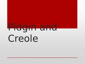 Pidgin and Creole Lesson - A Level Lang