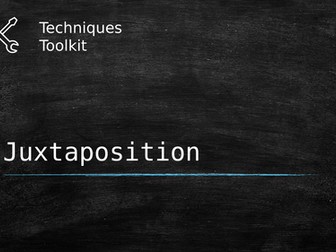 Juxtaposition – Techniques Toolkit – Worksheet and PowerPoint