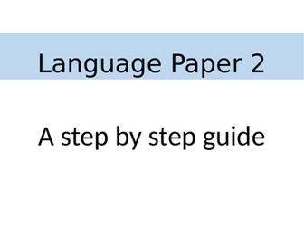 A Step by Step Guide to Completing AQA English Language Paper 2