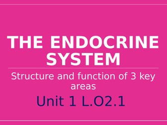 WJEC Medical Science Unit 1 LO2 - ENDOCRINE SYSTEM