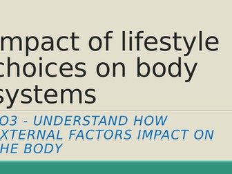WJEC Medical Science Unit 1 LO3 - How external factors impact on the body
