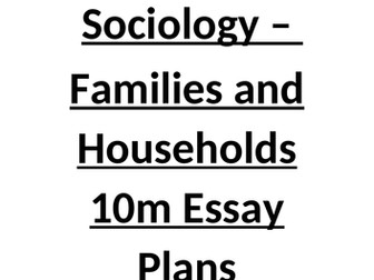 AQA A-level Sociology Family 10m Essay Plans