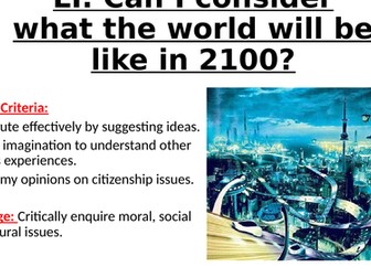 Y5 PHSE- Can I consider what the world will be like in 2100?
