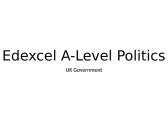 Edexcel A-Level Politics: UK Government