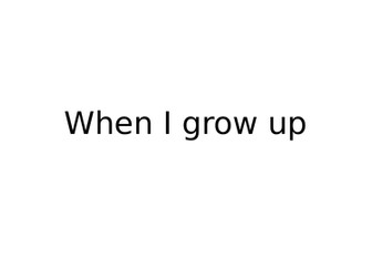 When I grow up
