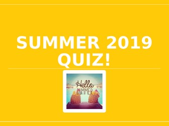 Summer Quiz 2019 (End of Term!)